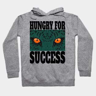 Stay Hungry for Successe Hoodie